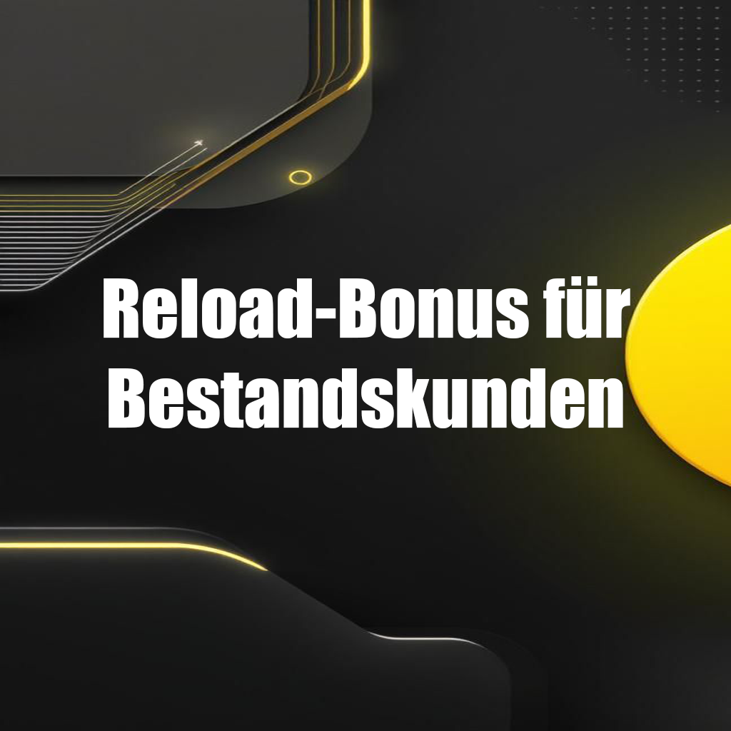 Reload-Bonus für Bestandskunden